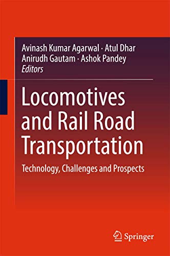 9789811037870: Locomotives and Rail Road Transportation: Technology, Challenges and Prospects