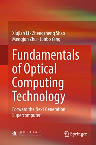Stock image for Fundamentals of Optical Computing Technology: Forward the Next Generation Supercomputer for sale by Greenway