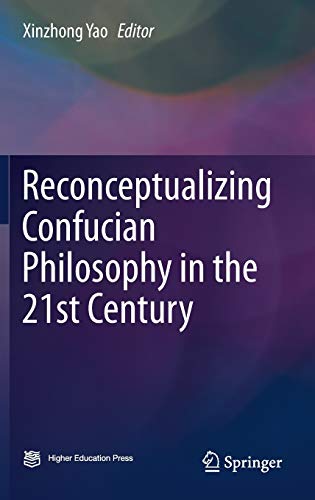 9789811039980: Reconceptualizing Confucian Philosophy in the 21st Century