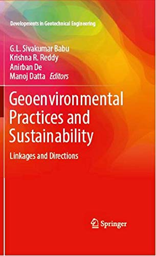 9789811040764: Geoenvironmental Practices and Sustainability: Linkages and Directions (Developments in Geotechnical Engineering)