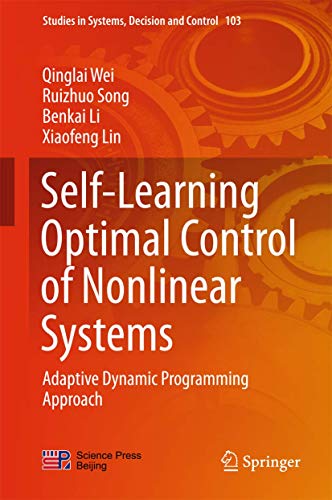 9789811040795: Self-Learning Optimal Control of Nonlinear Systems: Adaptive Dynamic Programming Approach: 103