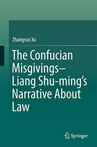 Stock image for The Confucian Misgivings--Liang Shu-ming s Narrative About Law. for sale by Gast & Hoyer GmbH