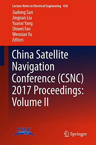 9789811045905: China Satellite Navigation Conference (CSNC) 2017 Proceedings: Volume II (Lecture Notes in Electrical Engineering, 438)