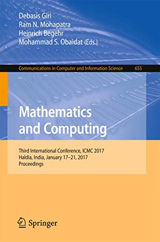 Stock image for Mathematics and Computing: Third International Conference, ICMC 2017, Haldia, India, January 17-21, 2017, Proceedings (Communications in Computer and Information Science, 655) for sale by Lucky's Textbooks