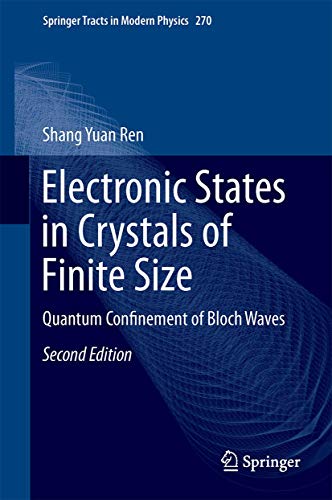 9789811047169: Electronic States in Crystals of Finite Size: Quantum Confinement of Bloch Waves: 270 (Springer Tracts in Modern Physics)