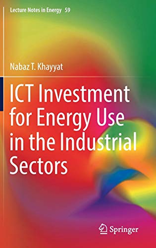 9789811047558: ICT Investment for Energy Use in the Industrial Sectors: 59 (Lecture Notes in Energy)