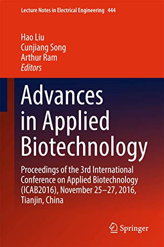 Stock image for Advances in Applied Biotechnology. Proceedings of the 3rd International Conference on Applied Biotechnology (ICAB2016), November 25-27, 2016, Tianjin, China. for sale by Antiquariat im Hufelandhaus GmbH  vormals Lange & Springer