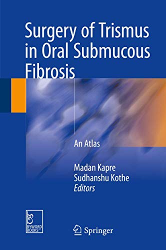 Beispielbild fr Surgery of Trismus in Oral Submucous Fibrosis. An Atlas. zum Verkauf von Antiquariat im Hufelandhaus GmbH  vormals Lange & Springer