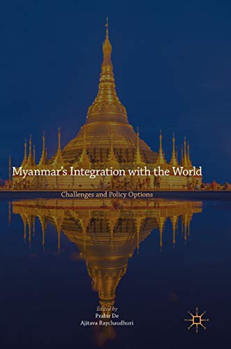 Beispielbild fr Myanmar?s Integration with the World: Challenges and Policy Options zum Verkauf von Kennys Bookshop and Art Galleries Ltd.