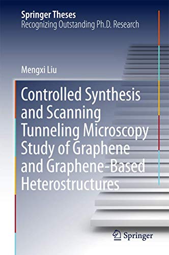 Beispielbild fr Controlled Synthesis and Scanning Tunneling Microscopy Study of Graphene and Graphene-Based Heterostructures (Springer Theses) zum Verkauf von Lucky's Textbooks