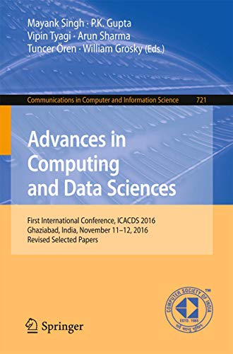 Imagen de archivo de Advances in Computing and Data Sciences: First International Conference, ICACDS 2016, Ghaziabad, India, November 11-12, 2016, Revised Selected Papers . in Computer and Information Science, 721) a la venta por Lucky's Textbooks