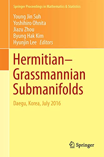 Beispielbild fr Hermitian?Grassmannian Submanifolds: Daegu, Korea, July 2016 (Springer Proceedings in Mathematics & Statistics, 203) zum Verkauf von GF Books, Inc.