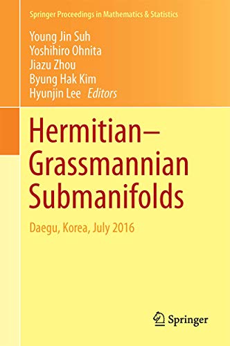 Stock image for Hermitian Grassmannian Submanifolds. Daegu, Korea, July 2016. for sale by Gast & Hoyer GmbH