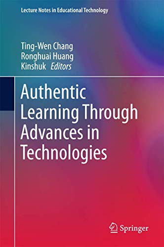 9789811059292: Authentic Learning Through Advances in Technologies (Lecture Notes in Educational Technology)