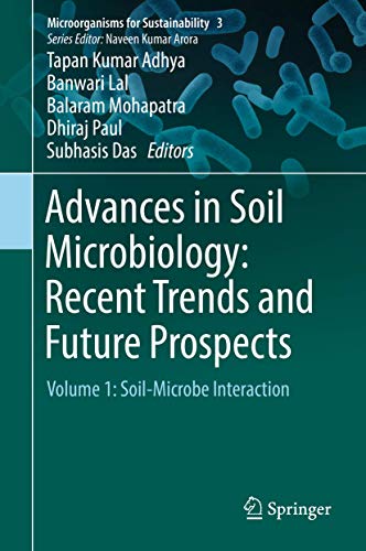 Beispielbild fr Advances in Soil Microbiology: Recent Trends and Future Prospects: Volume 1: Soil-Microbe Interaction: 3 (Microorganisms for Sustainability, 3) [Hardcover] Adhya, Tapan Kumar; Lal, Banwari; Mohapatra, Balaram; Paul, Dhiraj and Das, Subhasis zum Verkauf von SpringBooks