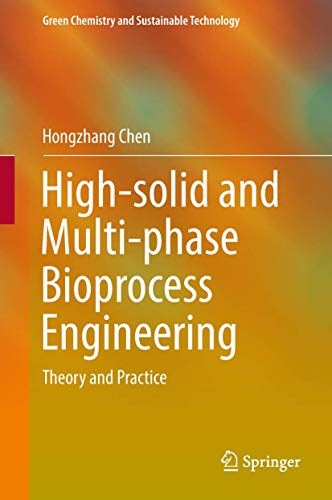 Stock image for High-solid and Multi-phase Bioprocess Engineering: Theory and Practice (Green Chemistry and Sustainable Technology) for sale by Books Puddle