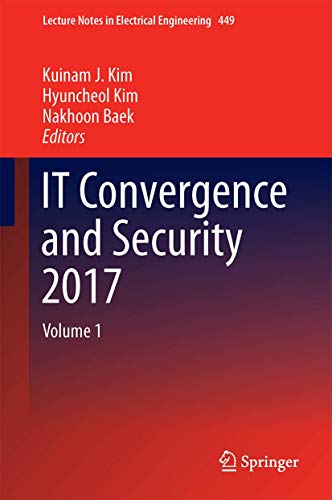 Stock image for IT Convergence and Security 2017: Volume 1 (Lecture Notes in Electrical Engineering, 449) for sale by Big River Books