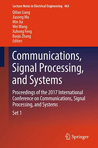 Stock image for Communications, Signal Processing, and Systems. Proceedings of the 2017 International Conference on Communications, Signal Processing, and Systems. for sale by Gast & Hoyer GmbH