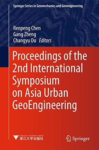 Stock image for Proceedings of the 2nd International Symposium on Asia Urban GeoEngineering (Springer Series in Geomechanics and Geoengineering) for sale by Bahamut Media