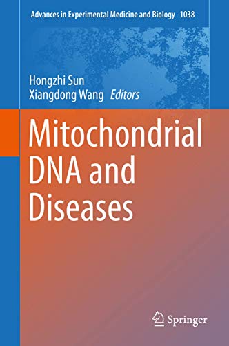 Beispielbild fr Mitochondrial DNA and Diseases (Advances in Experimental Medicine and Biology, 1038, Band 1038) [Hardcover] Sun, Hongzhi and Wang, Xiangdong zum Verkauf von SpringBooks