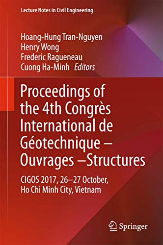 Stock image for Proceedings of the 4th Congr s International de G otechnique - Ouvrages -Structures: Cigos 2017, 26-27 October, Ho Chi Minh City, Vietnam for sale by ThriftBooks-Dallas