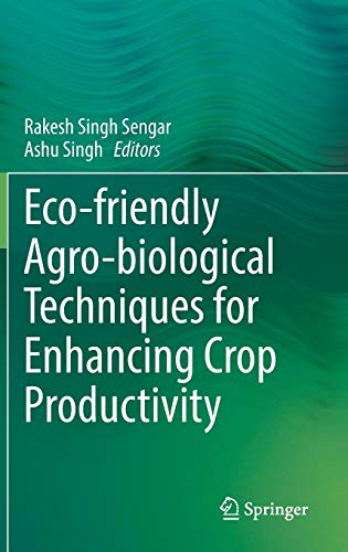 Beispielbild fr Eco-friendly Agro-biological Techniques for Enhancing Crop Productivity. zum Verkauf von Antiquariat im Hufelandhaus GmbH  vormals Lange & Springer