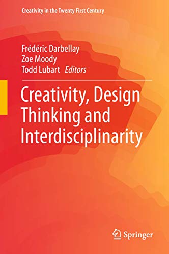 Stock image for Creativity, Design Thinking and Interdisciplinarity (Creativity in the Twenty First Century) for sale by GF Books, Inc.
