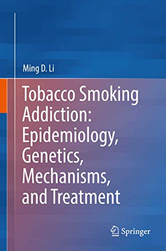 Stock image for Tobacco Smoking Addiction: Epidemiology, Genetics, Mechanisms, and Treatment for sale by Books From California