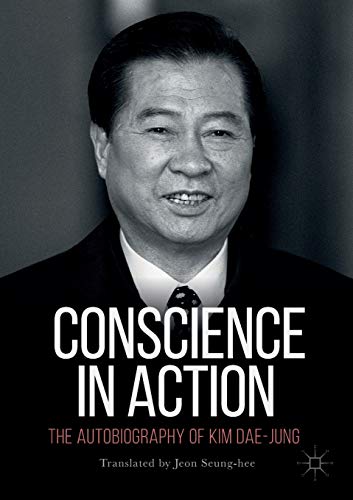 9789811076220: Conscience in Action: The Autobiography of Kim Dae-jung