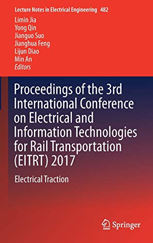 Imagen de archivo de Proceedings of the 3rd International Conference on Electrical and Information Technologies for Rail Transportation (EITRT) 2017. Electrical Traction. a la venta por Gast & Hoyer GmbH
