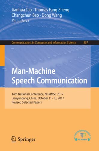 Beispielbild fr Man-Machine Speech Communication: 14th National Conference, NCMMSC 2017, Lianyungang, China, October 11?13, 2017, Revised Selected Papers: 807 (Communications in Computer and Information Science) zum Verkauf von Reuseabook