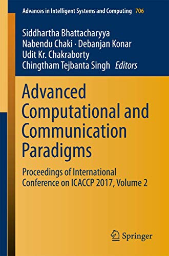 Image d'archives pour Advanced Computational and Communication Paradigms: Proceedings of International Conference on ICACCP 2017, Volume 2: 706 (Advances in Intelligent Systems and Computing, 706) mis en vente par Bahamut Media
