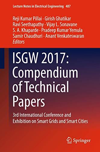 9789811082481: ISGW 2017: Compendium of Technical Papers : 3rd International Conference and Exhibition on Smart Grids and Smart Cities: 487 (Lecture Notes in Electrical Engineering)