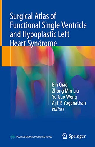 Stock image for Surgical Atlas of Functional Single Ventricle and Hypoplastic Left Heart Syndrome for sale by Mispah books