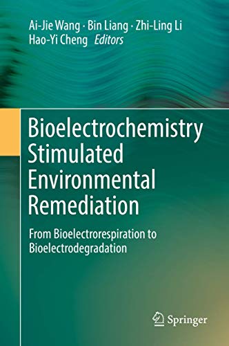 Stock image for Bioelectrochemistry Stimulated Environmental Remediation. From Bioelectrorespiration to Bioelectrodegradation. for sale by Antiquariat im Hufelandhaus GmbH  vormals Lange & Springer