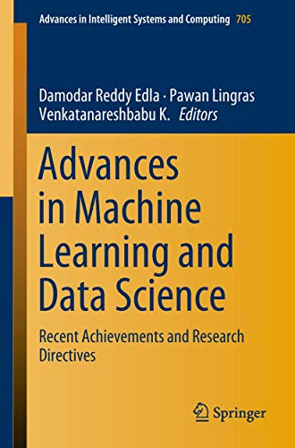 9789811085680: Advances in Machine Learning and Data Science: Recent Achievements and Research Directives