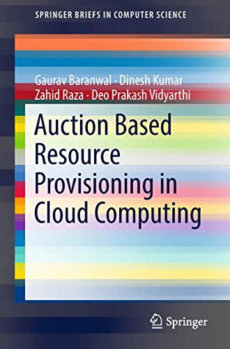 Stock image for Auction Based Resource Provisioning in Cloud Computing (SpringerBriefs in Computer Science) for sale by Lucky's Textbooks