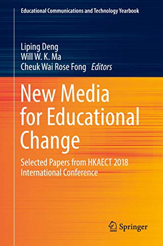 Stock image for New Media for Educational Change: Selected Papers from HKAECT 2018 International Conference (Educational Communications and Technology Yearbook) for sale by Revaluation Books