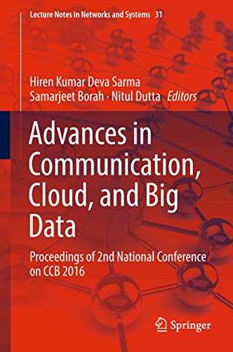 Stock image for Advances in Communication, Cloud, and Big Data: Proceedings of 2nd National Conference on CCB 2016: 31 (Lecture Notes in Networks and Systems) for sale by Reuseabook