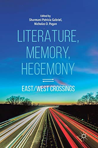 Stock image for Literature, Memory, Hegemony: East/West Crossings for sale by McAllister & Solomon Books