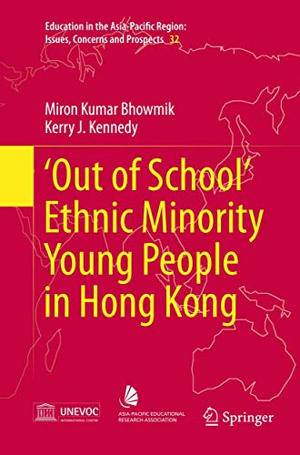 Stock image for Out of School? Ethnic Minority Young People in Hong Kong (Education in the Asia-Pacific Region: Issues, Concerns and Prospects, 32) for sale by Books Unplugged