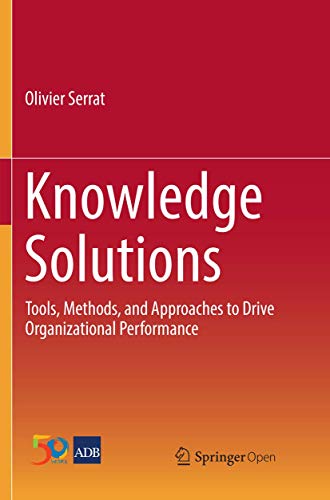 9789811093012: Knowledge Solutions: Tools, Methods, and Approaches to Drive Organizational Performance