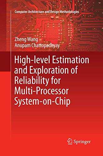 9789811093210: High-level Estimation and Exploration of Reliability for Multi-Processor System-on-Chip (Computer Architecture and Design Methodologies)