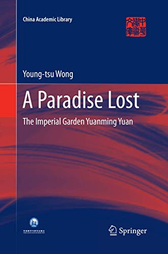 9789811094682: A Paradise Lost: The Imperial Garden Yuanming Yuan (China Academic Library)
