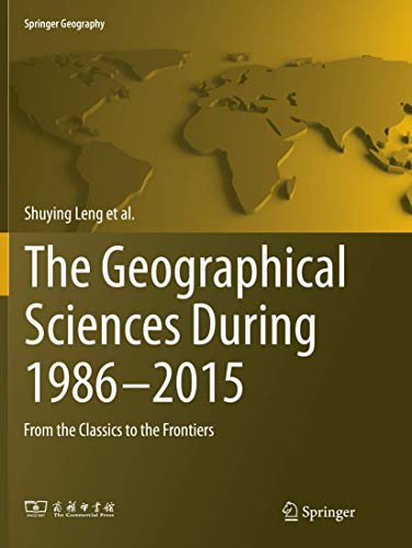 Stock image for The Geographical Sciences During 1986?2015: From the Classics To the Frontiers (Springer Geography) for sale by Lucky's Textbooks