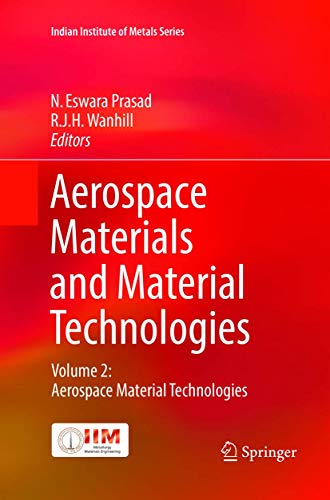 Stock image for Aerospace Materials and Material Technologies: Volume 2: Aerospace Material Technologies (Indian Institute of Metals Series) for sale by Books Puddle