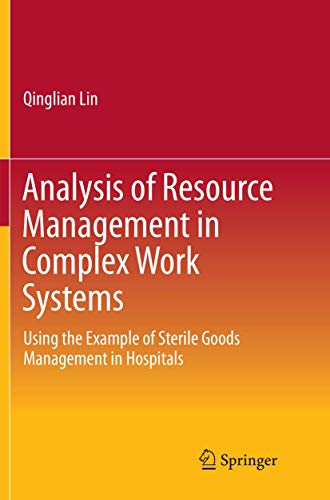9789811095481: Analysis of Resource Management in Complex Work Systems: Using the Example of Sterile Goods Management in Hospitals