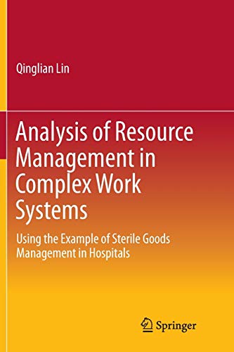 9789811095481: Analysis of Resource Management in Complex Work Systems: Using the Example of Sterile Goods Management in Hospitals