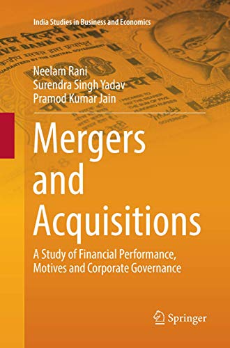 Stock image for Mergers and Acquisitions: A Study of Financial Performance, Motives and Corporate Governance (India Studies in Business and Economics) for sale by Lucky's Textbooks