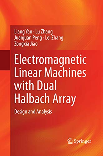 Beispielbild fr Electromagnetic Linear Machines with Dual Halbach Array: Design and Analysis zum Verkauf von Lucky's Textbooks